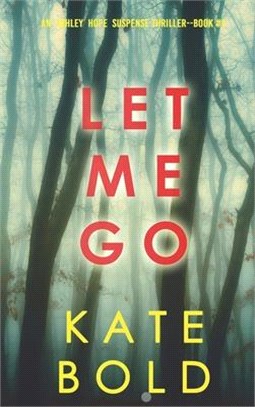 Let Me Go (An Ashley Hope Suspense Thriller-Book 1)