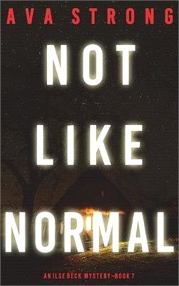 Not Like Normal (An Ilse Beck FBI Suspense Thriller-Book 7)