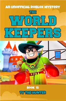 The World Keepers 15：A Thrilling Roblox Themed Adventure Series