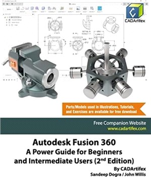Autodesk Fusion 360：A Power Guide for Beginners and Intermediate Users (2nd Edition)