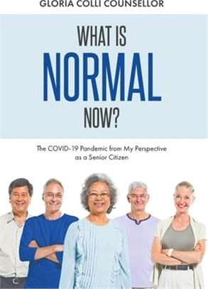 What Is Normal Now?: The COVID-19 Pandemic from My Perspective as a Senior Citizen