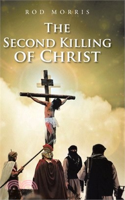 The Second Killing of Christ