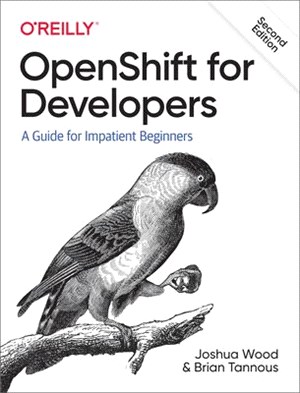 Openshift for Developers: A Guide for Impatient Beginners