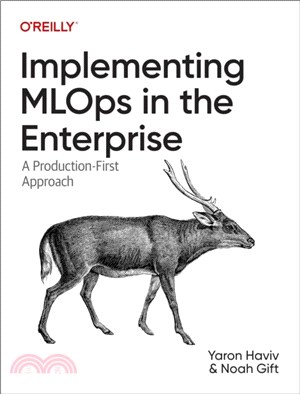 Implementing MLOps in the Enterprise：A Production-First Approach