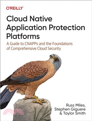 Cloud Native Application Protection Platforms：A Guide to Cnapps and the Foundations of Comprehensive Cloud Security