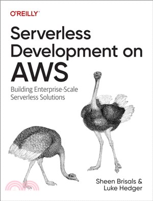 Serverless Development on AWS：Building Enterprise-Scale Serverless Solutions