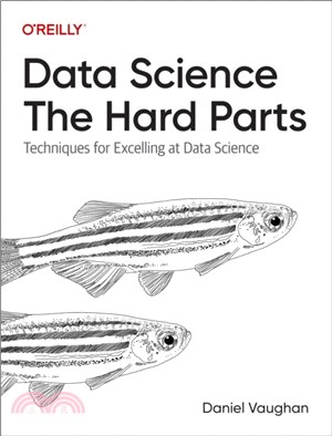Data Science: The Hard Parts：Techniques for Excelling at Data Science