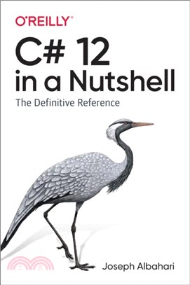 C# 12 in a Nutshell：The Definitive Reference