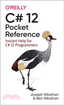 C# 12 Pocket Reference：Instant Help for C# 12 Programmers