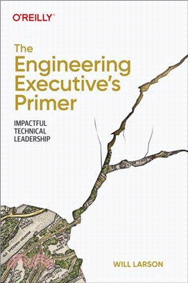 The Engineering Executive's Primer：Impactful Technical Leadership