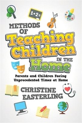 Methods of Teaching Children in the Home ― Parents and Children Facing Unprecedented Times at Home