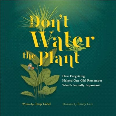 Don't Water the Plant：How Forgetting Helped One Girl Remember What's Actually Important