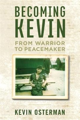 Becoming Kevin: From Warrior to Peacemaker