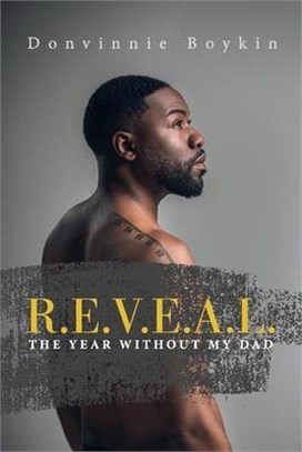 R.E.V.E.A.L.: 'the Year Without My Dad'