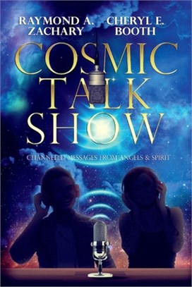Cosmic Talk Show, Volume 1: Channeled Messages from Angels & Spirit
