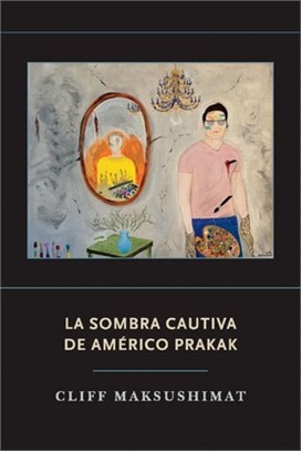 La Sombra Cauitva de Américo Prakak