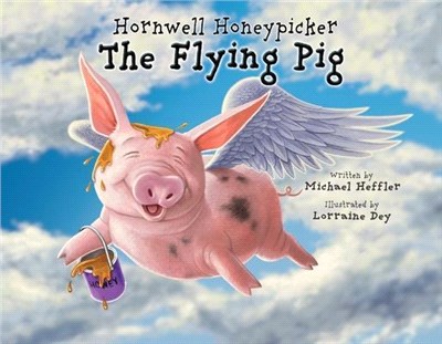 Hornwell Honeypicker the Flying Pig, Volume 1