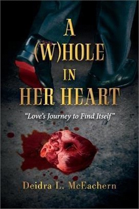 A (W)Hole in Her Heart: Love's Journey to Find Itself