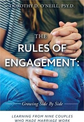 The Rules of Engagement: Rules of Engagement: Learning from Nine Couples Who Made Marriage Work