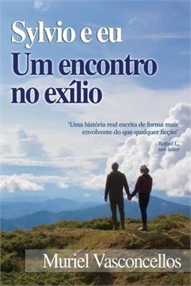 Sylvio E Eu: Um Encontro No Exílio