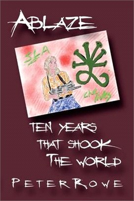 Ablaze: Ten Years That Shook the World