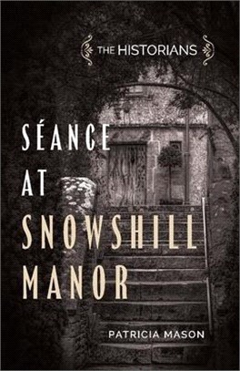 The Historians, 3: Seance at Snowshill Manor