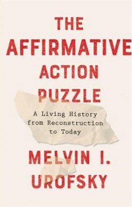 The Affirmative Action Puzzle ― A Living History from Reconstruction to Today