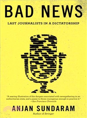 Bad News ─ Last Journalists in a Dictatorship