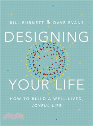 Designing Your Life ─ How to Build a Well-Lived, Joyful Life