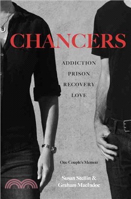 Chancers ― Addiction, Prison, Recovery, Love: One Couple's Memoir