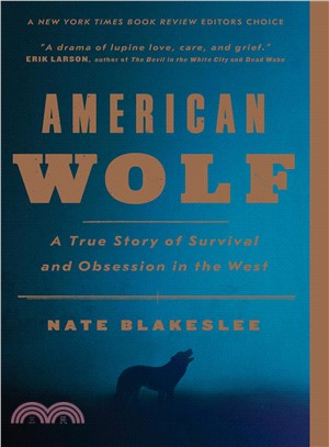 American Wolf ― A True Story of Survival and Obsession in the West