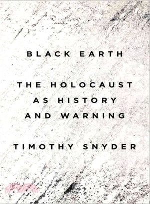 Black Earth ― The Holocaust As History and Warning