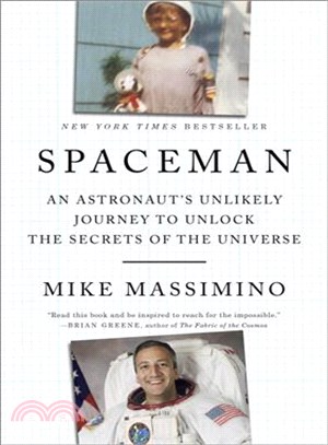 Spaceman ― How I Made It Out of My Small Town to Columbia and MIT, Learned How to Build Robots, Shrugged Off Two Rejections from NASA...and Still Made It to Oute