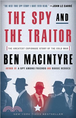 The spy and the traitor :the greatest espionage story of the Cold War /