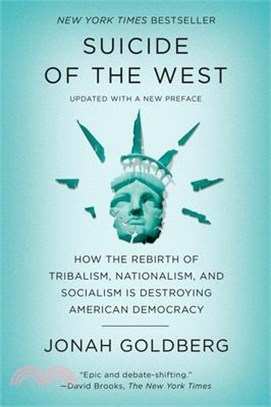 Suicide of the West ― How the Rebirth of Tribalism, Populism, Nationalism, and Identity Politics Is Destroying American Democracy