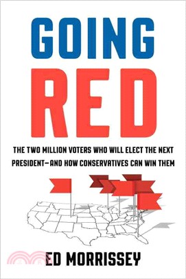 Going Red ― The Two Million Voters Who Will Elect the Next President--And How Conservatives Can Win Them