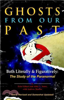 Ghosts from Our Past ─ Both Literally and Figuratively: the Study of the Paranormal