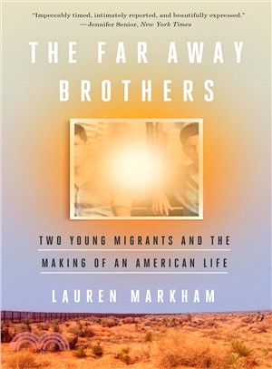 The Far Away Brothers ― Two Young Migrants and the Making of an American Life