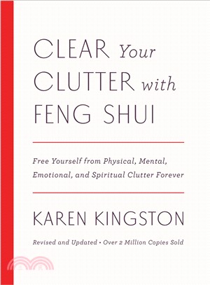Clear Your Clutter With Feng Shui ― Free Yourself from Physical, Mental, Emotional, and Spiritual Clutter Forever
