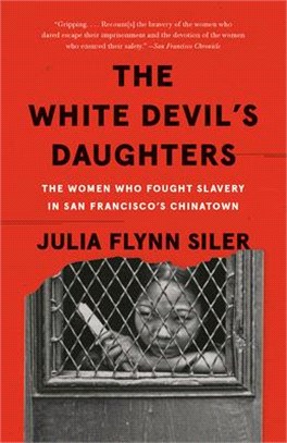 The White Devil's Daughters ― The Women Who Fought Slavery in San Francisco's Chinatown