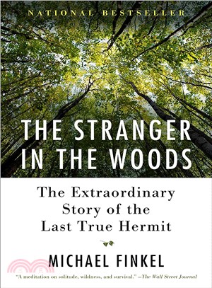 The Stranger in the Woods ─ The Extraordinary Story of the Last True Hermit