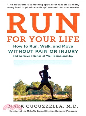 Run for Your Life ― How to Run, Walk, and Move Without Pain or Injury and Achieve a Sense of Well-being and Joy