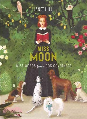 Miss Moon, wise words from a dog governess /