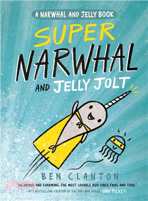 Super Narwhal and Jelly Jolt /