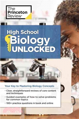 The Princeton Review High School Biology Unlocked ─ Your Key to Mastering Biology Concepts