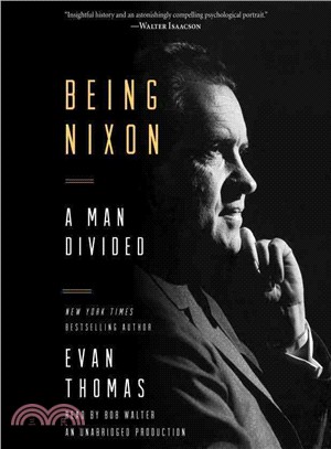 Being Nixon ― The Fears and Hopes of an American President