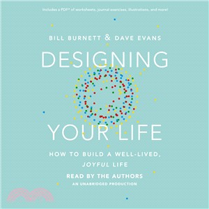 Designing Your Life ― How to Build a Well-lived, Joyful Life