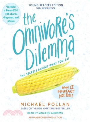 The Omnivore's Dilemma ― The Secrets Behind What You Eat, Young Readers Edition