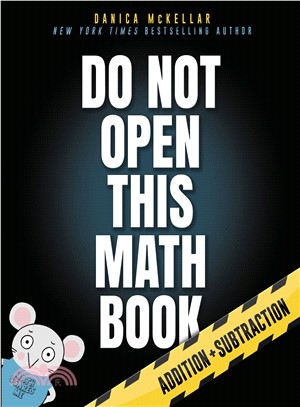 Do Not Open This Math Book ― Addition + Subtraction