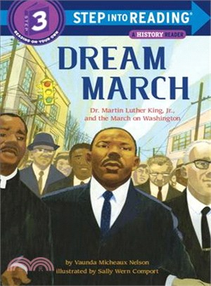 Dream march : Dr. Martin Luther King, Jr., and the March on Washington